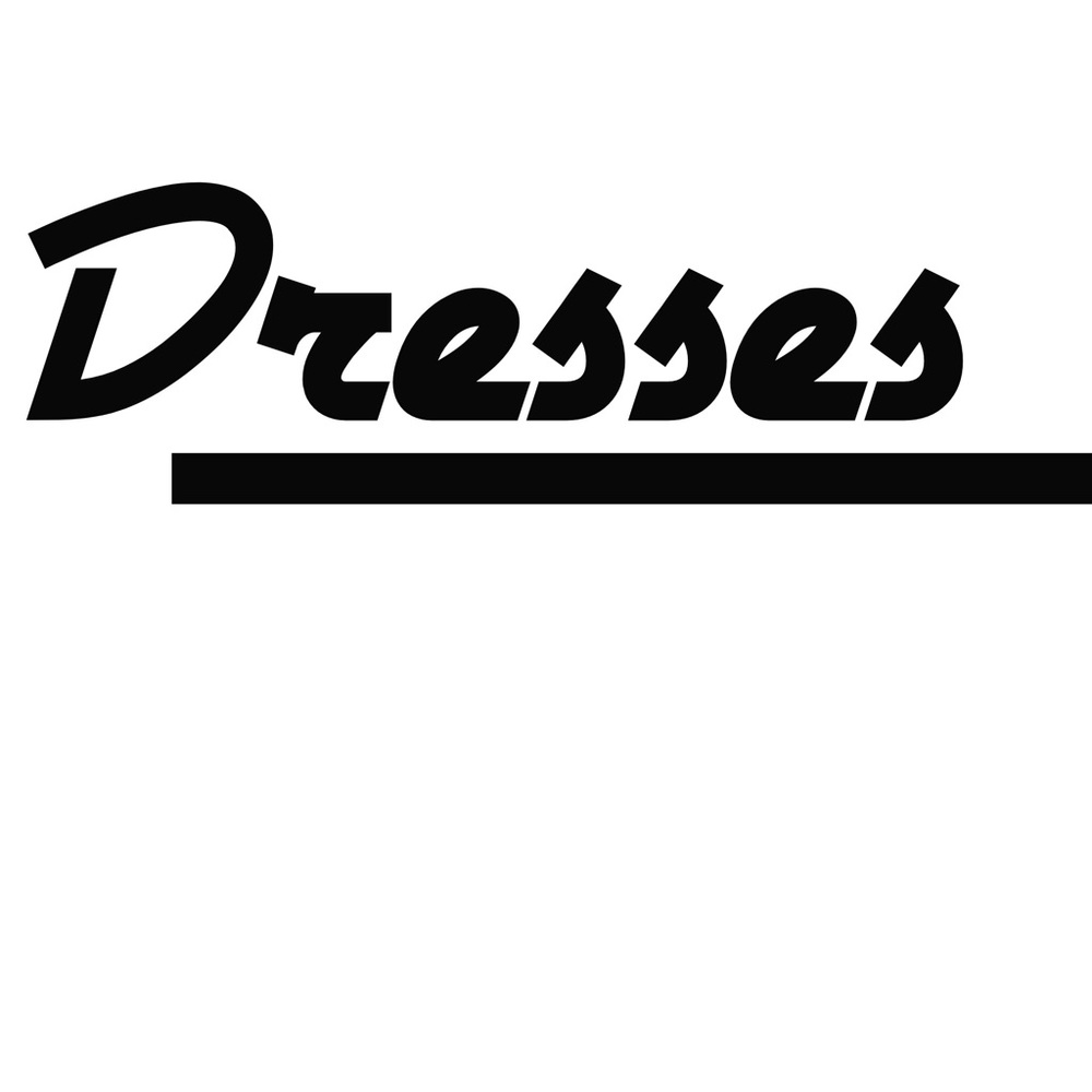 Dresses!